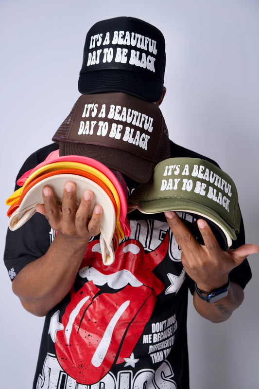 It’s A Beautiful Day To Be Black Trucker Hat